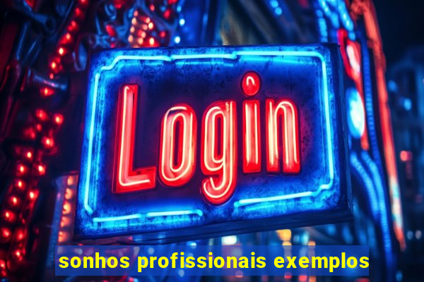 sonhos profissionais exemplos